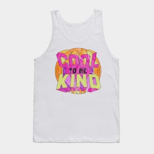 COOL TO BE KIND Tank Top